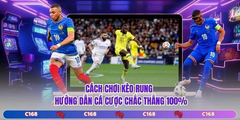 Cách Chơi Kèo Rung - Hướng Dẫn Cá Cược Chắc Thắng 100%